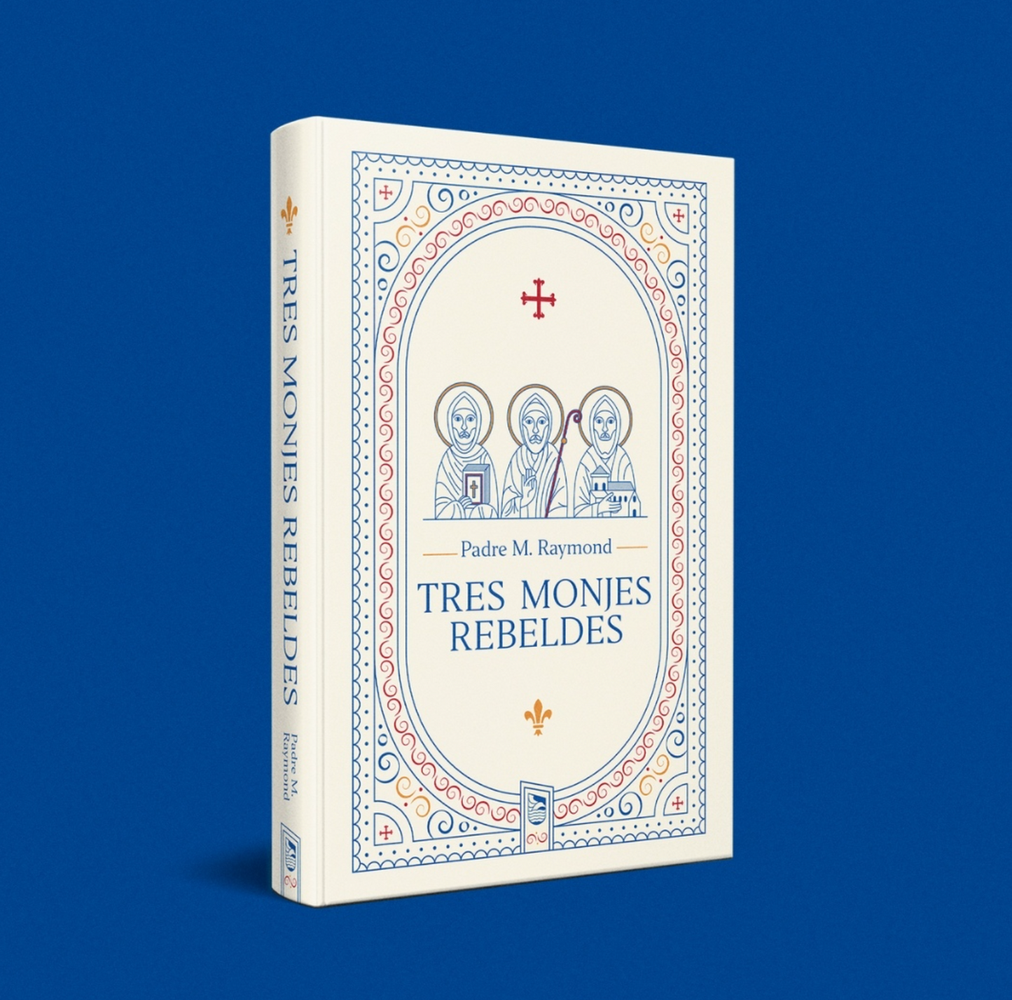 Tres Monjes Rebeldes | Padre M. Raymond