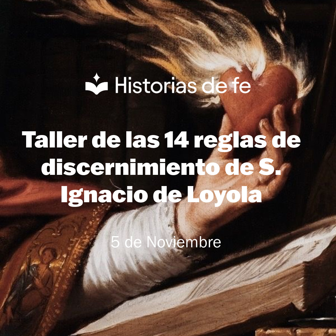 Taller: 14 reglas de discernimiento de San Ignacio de Loyola