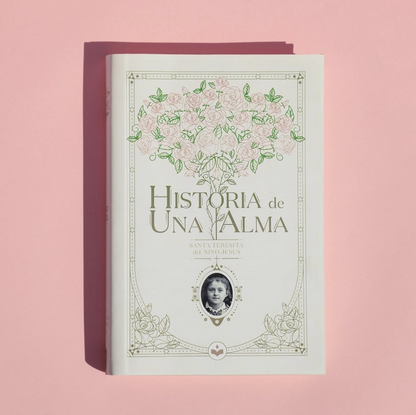 Historia de un Alma | Santa Teresita del Niño Jesús