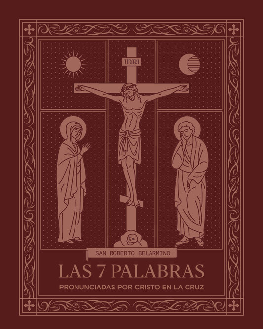 Las 7 palabras pronunciadas por Cristo en la Cruz | San Roberto Belarmino